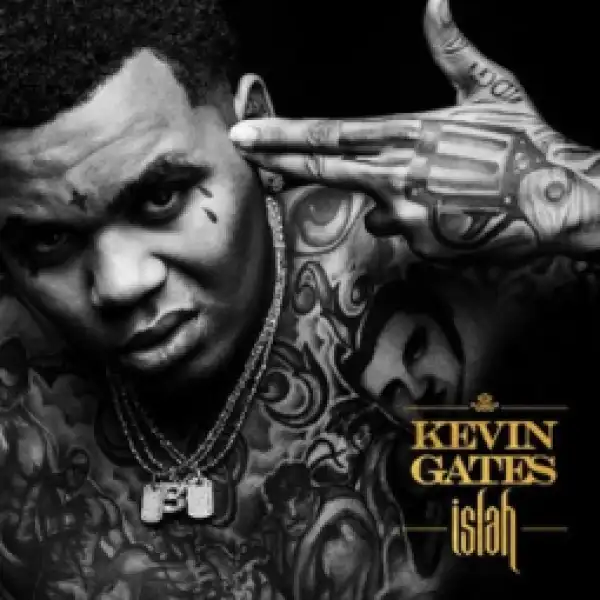 Islah BY Kevin Gates